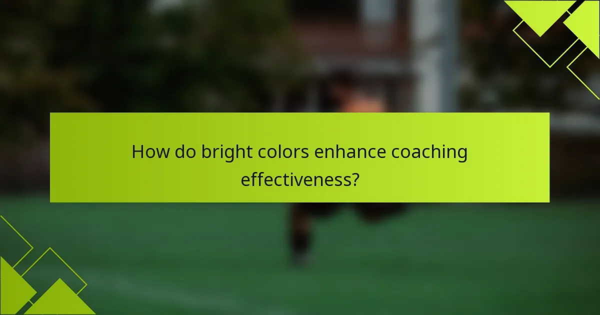 How do bright colors enhance coaching effectiveness?