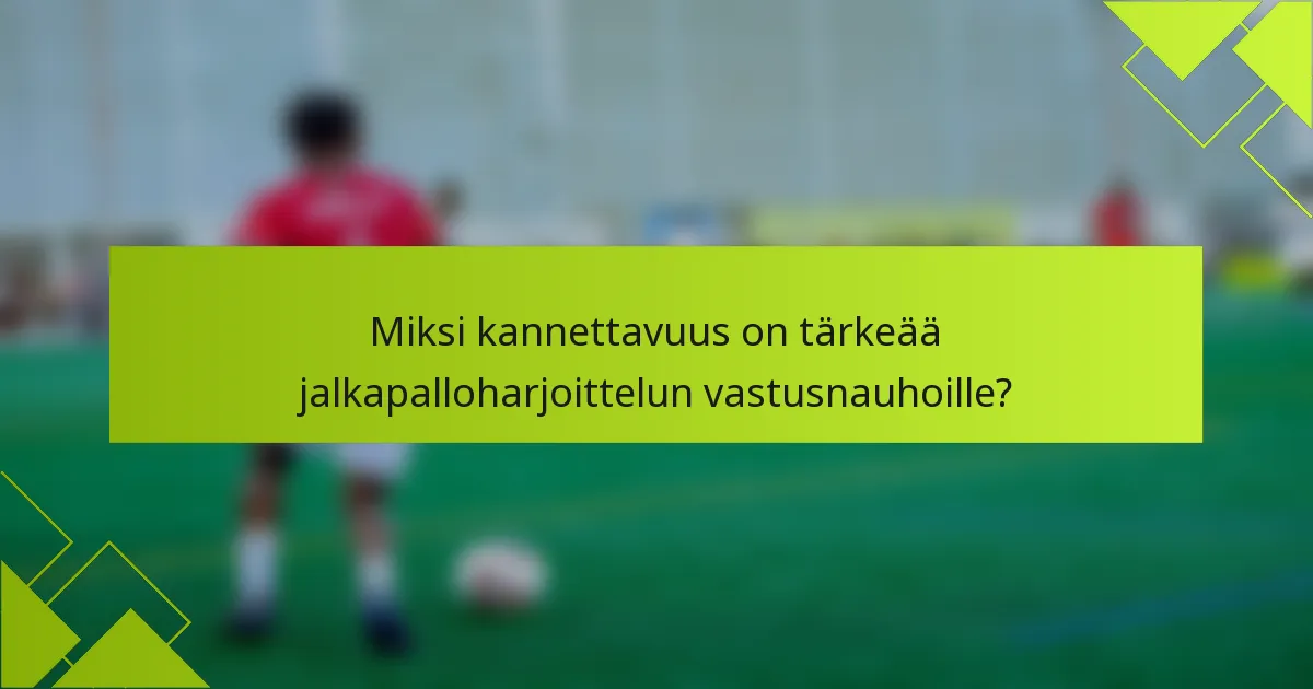 Miksi kannettavuus on tärkeää jalkapalloharjoittelun vastusnauhoille?