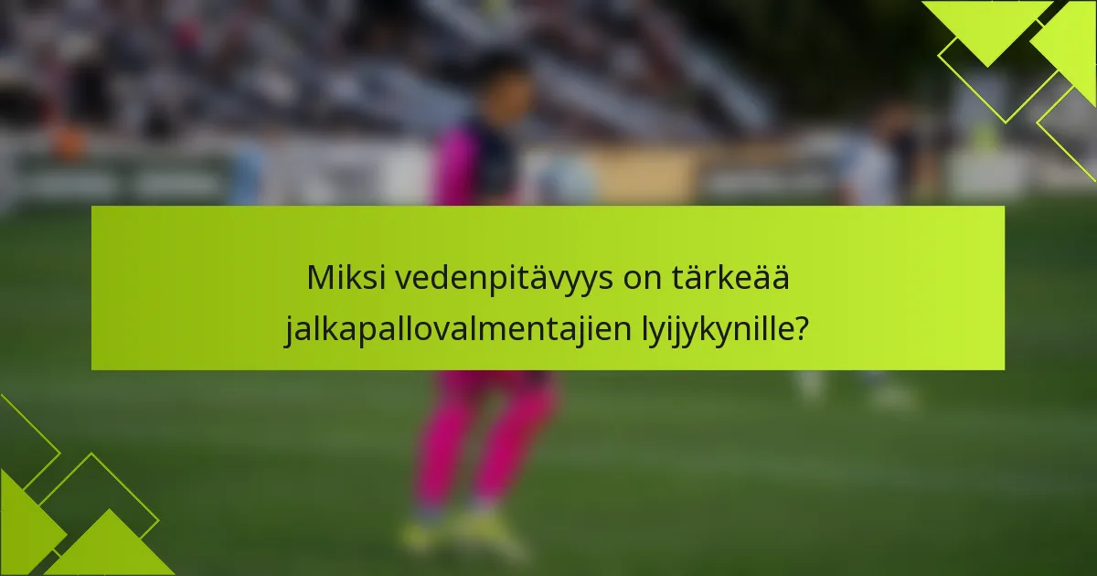 Miksi vedenpitävyys on tärkeää jalkapallovalmentajien lyijykynille?