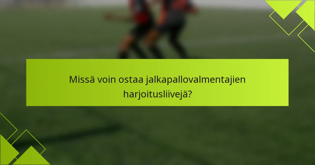 Missä voin ostaa jalkapallovalmentajien harjoitusliivejä?