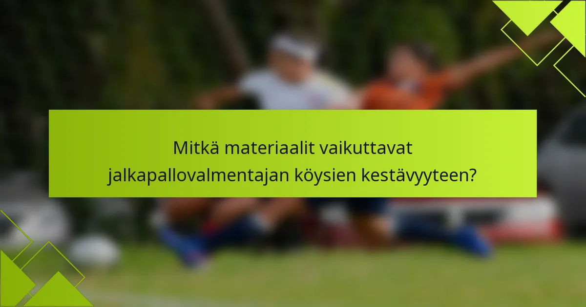 Mitkä materiaalit vaikuttavat jalkapallovalmentajan köysien kestävyyteen?