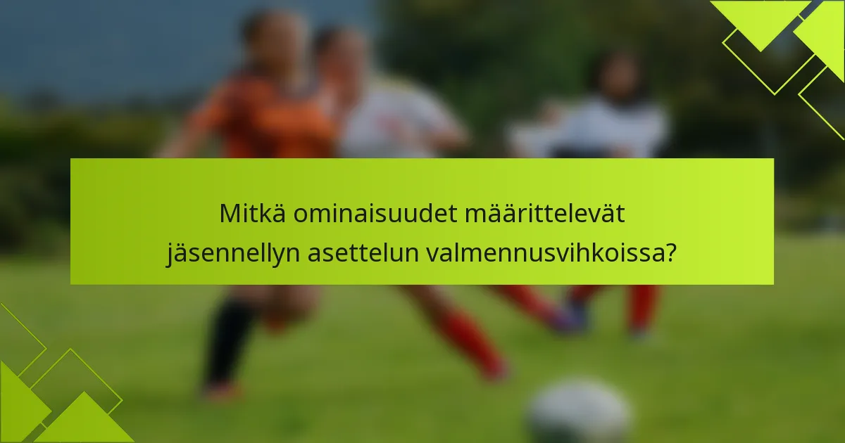 Mitkä ominaisuudet määrittelevät jäsennellyn asettelun valmennusvihkoissa?
