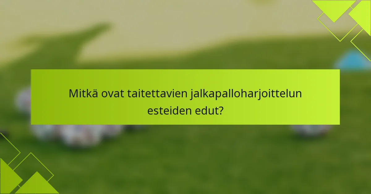 Mitkä ovat taitettavien jalkapalloharjoittelun esteiden edut?