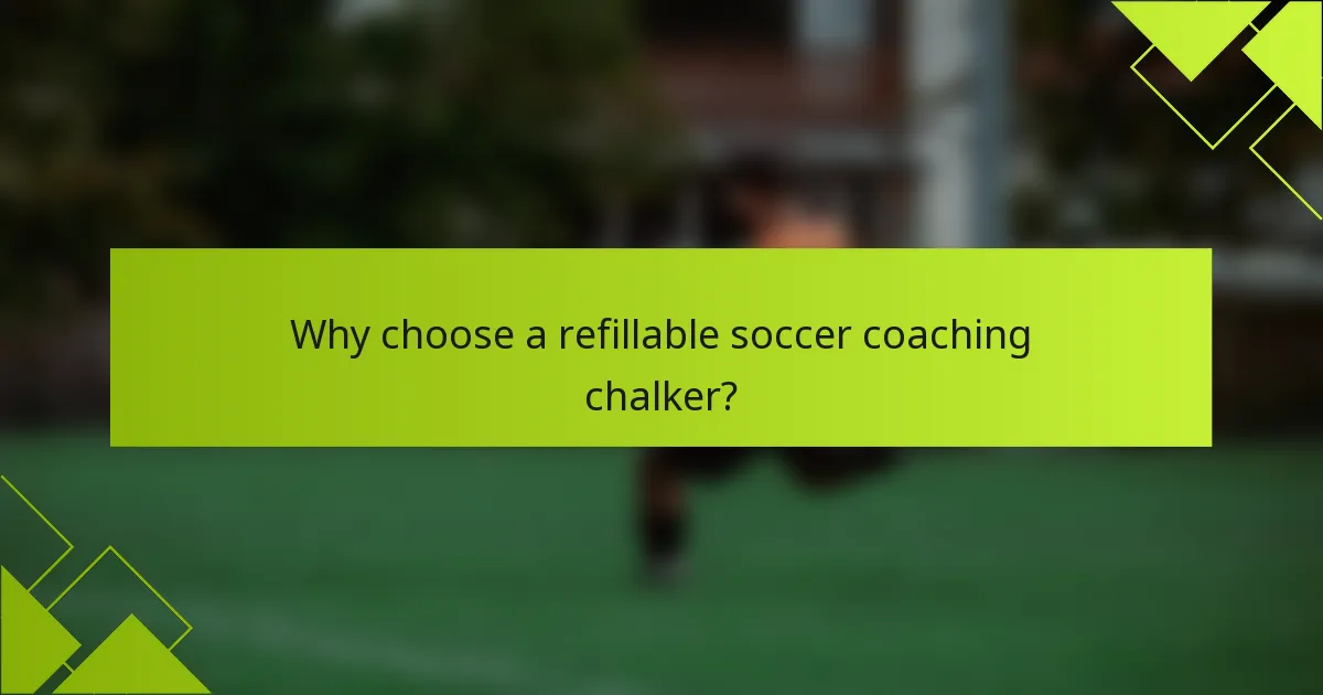 Why choose a refillable soccer coaching chalker?